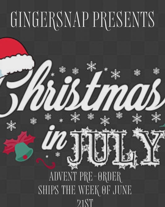 PRE-ORDER CHRISTMAS IN JULY ADVENT ....PLEASE CHOOSE TYPE OF ADVENT FROM MENU ...SHIPS THE WEEK OF JUNE 21 ST 2025